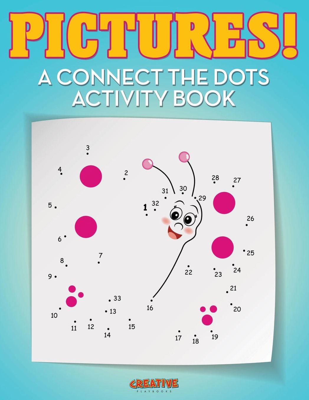 Pictures! a Connect the Dots Activity Book