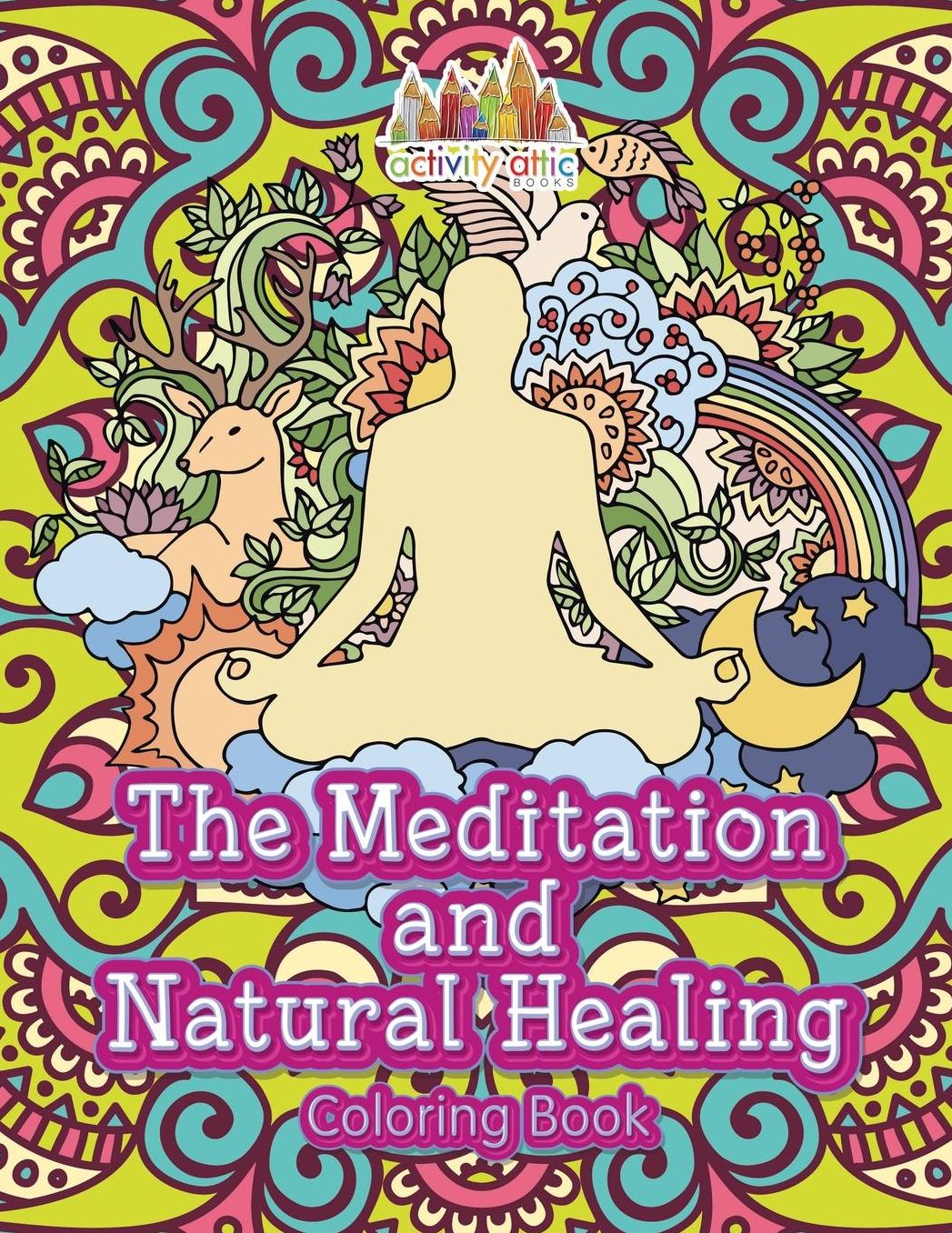 The Meditation and Natural Healing Coloring Book
