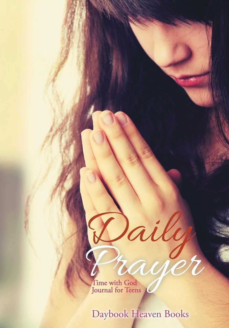 Daily Prayer - Time with God Journal for Teens