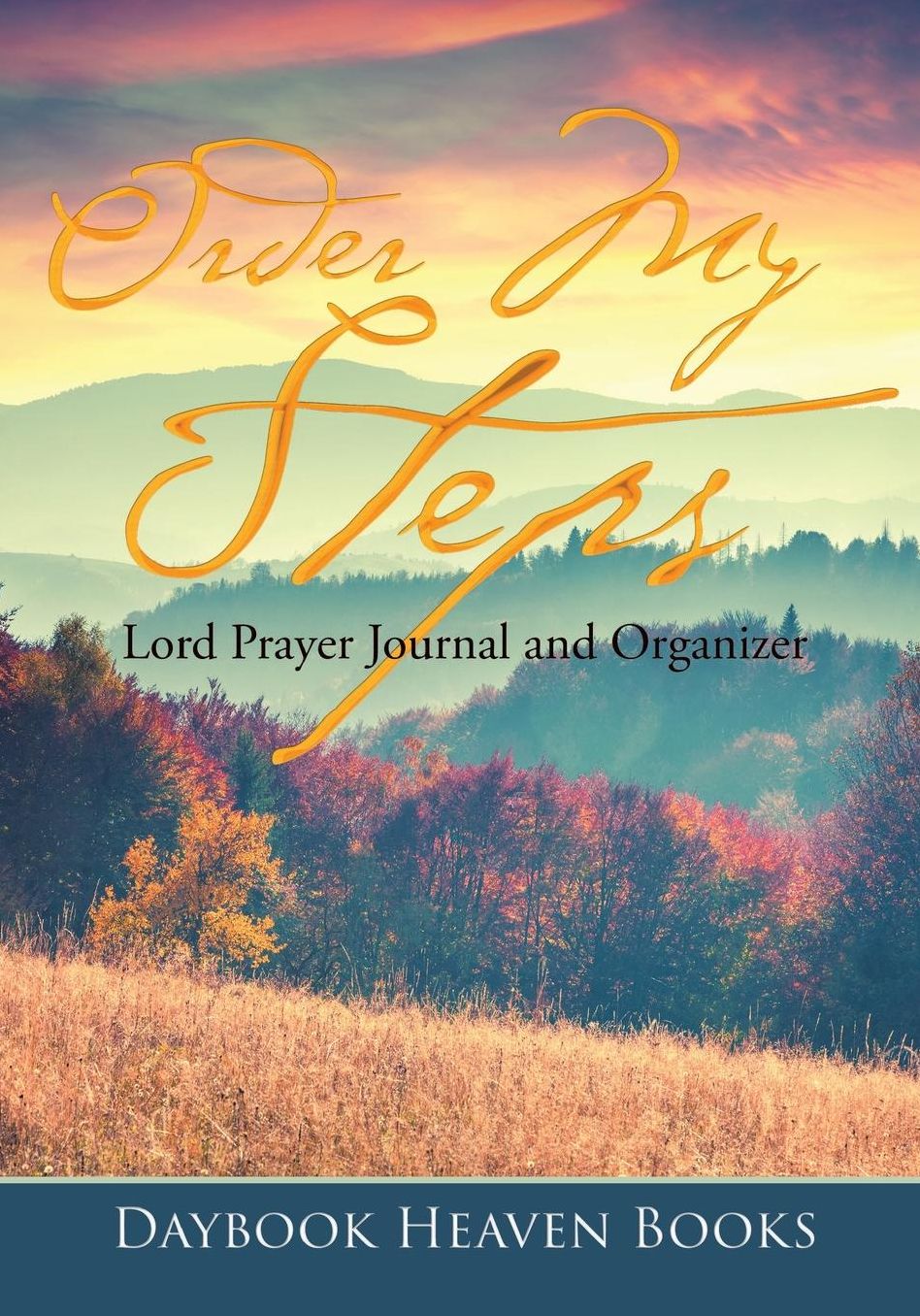 Order My Steps, Lord Prayer Journal and Organizer