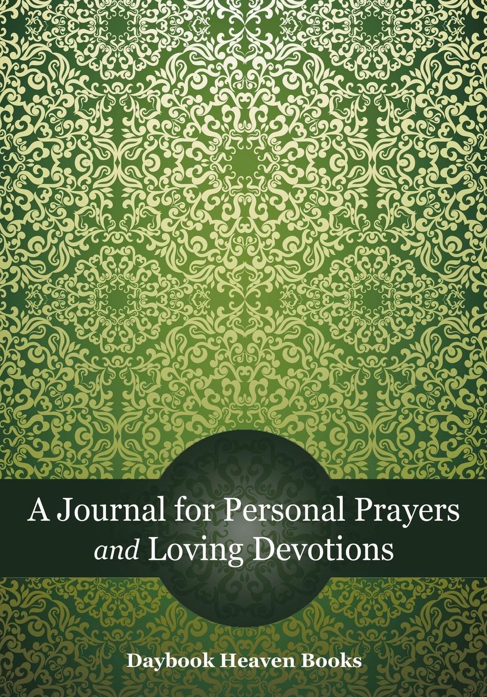 A Journal for Personal Prayers and Loving Devotions
