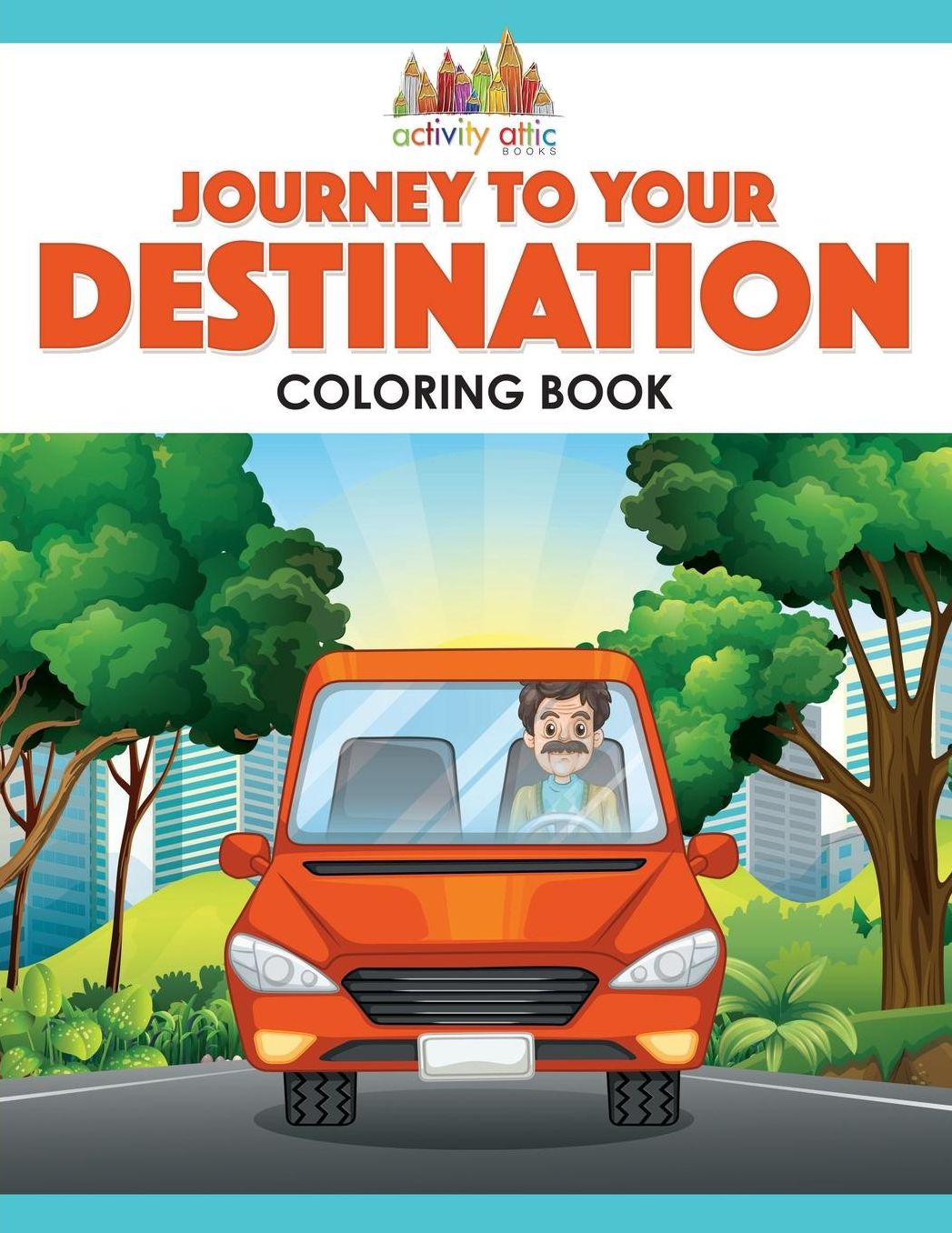 Journey to Your Destination Coloring Book