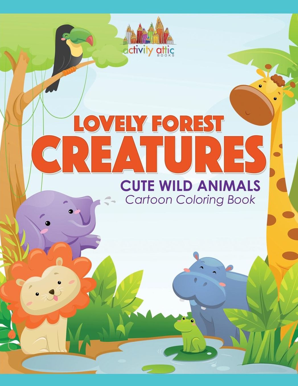 Lovely Forest Creatures: Cute Wild Animals Cartoon Coloring Book