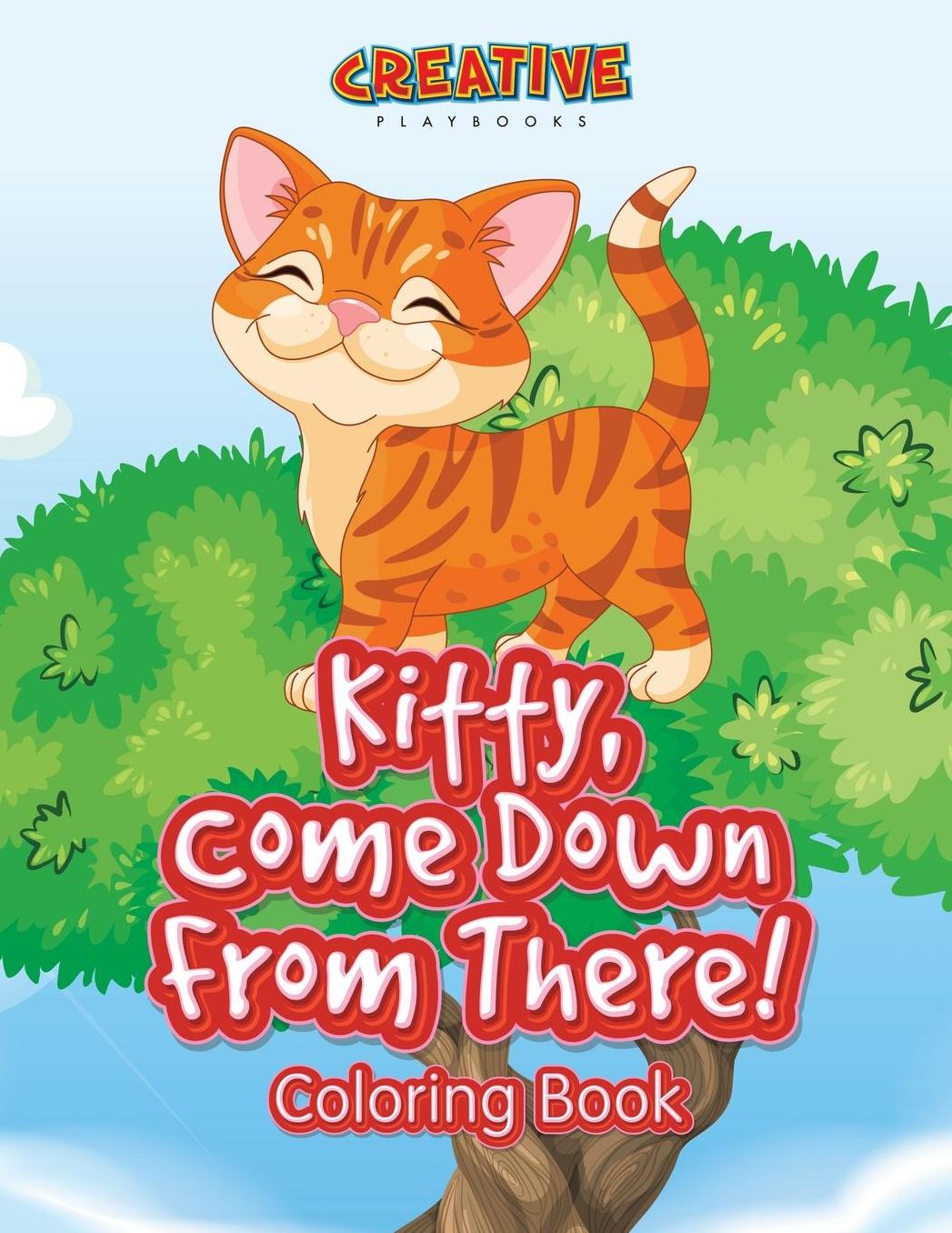 Kitty, Come Down From There! Coloring Book