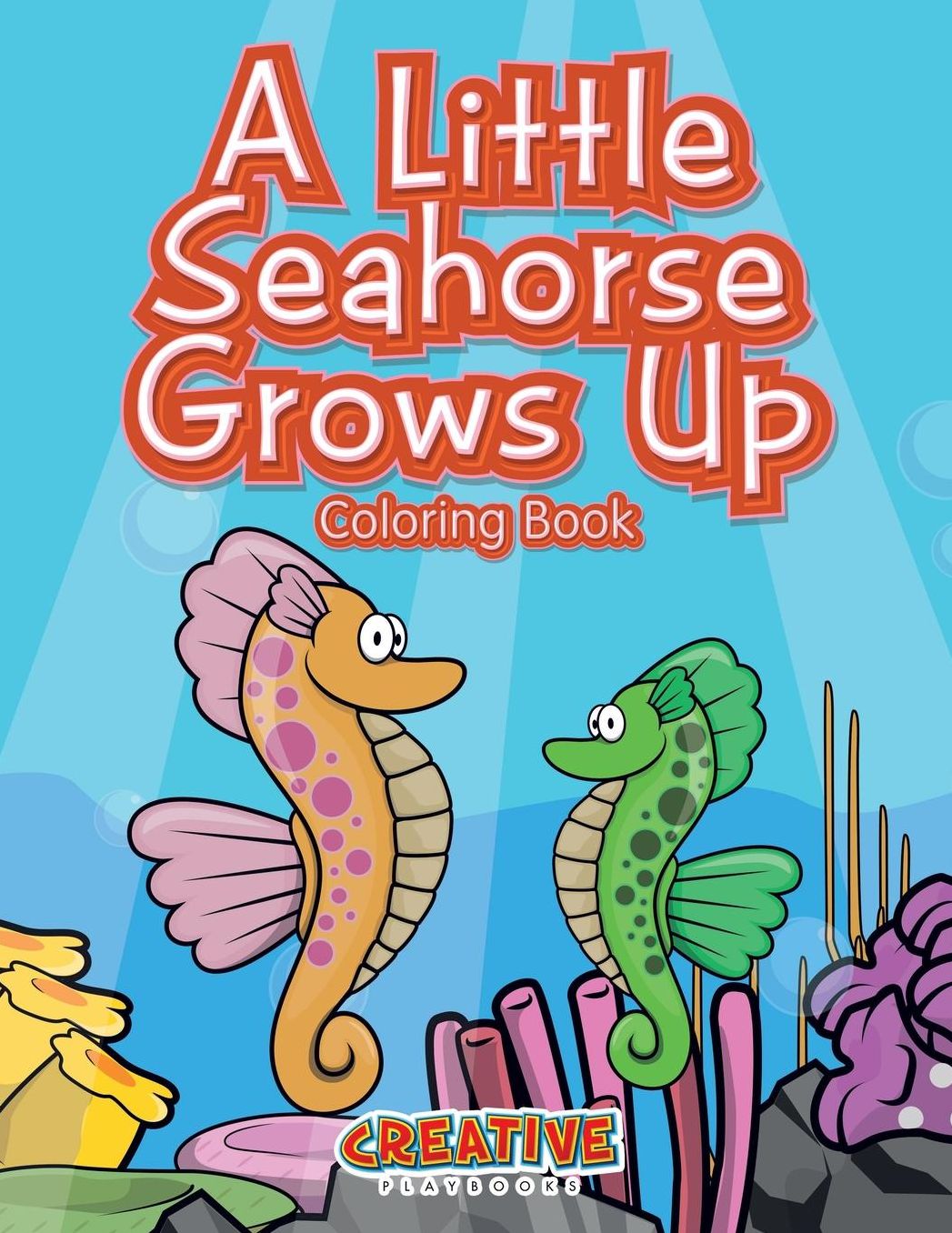 A Little Seahorse Grows Up Coloring Book