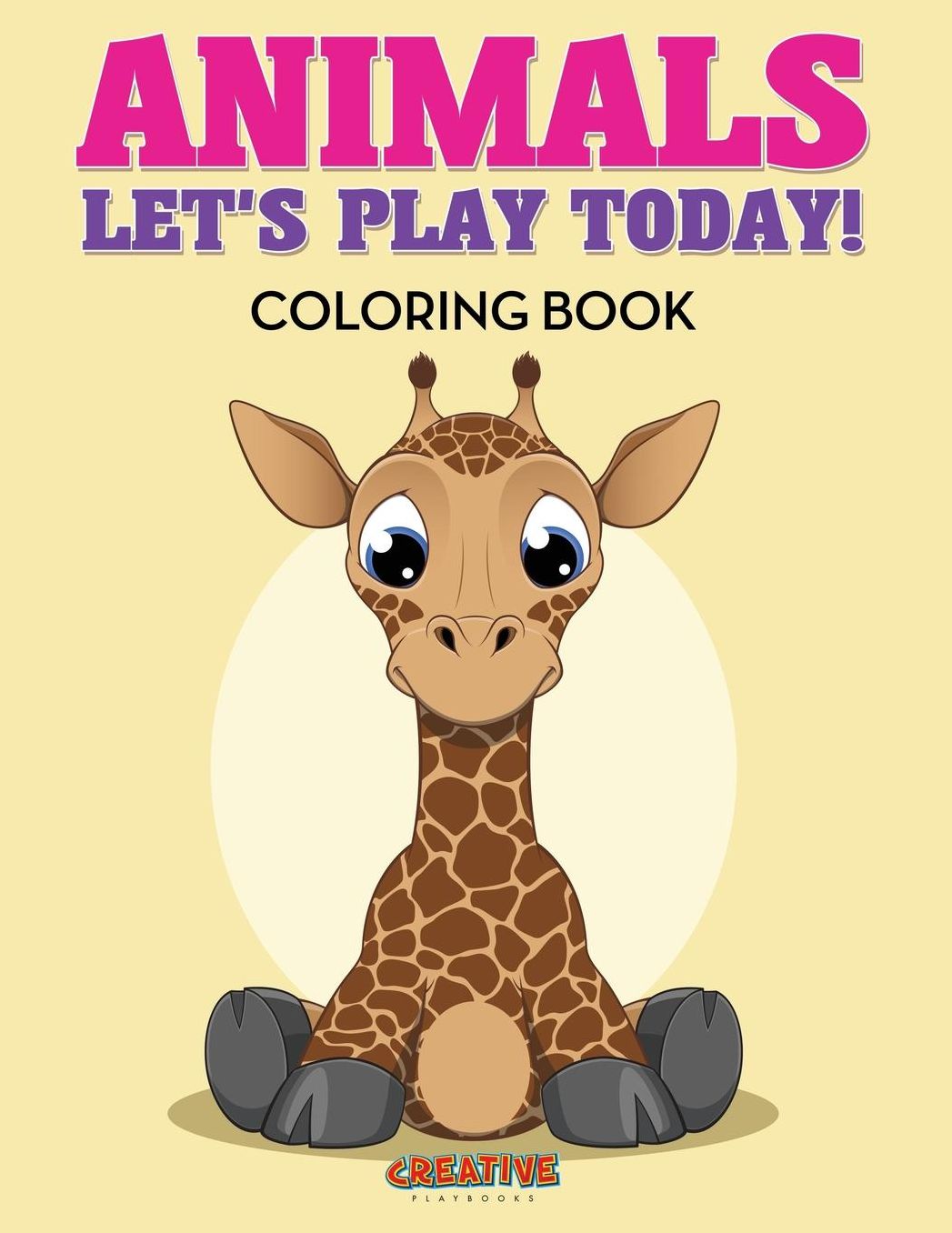 Animals: Let's Play Today! Coloring Book