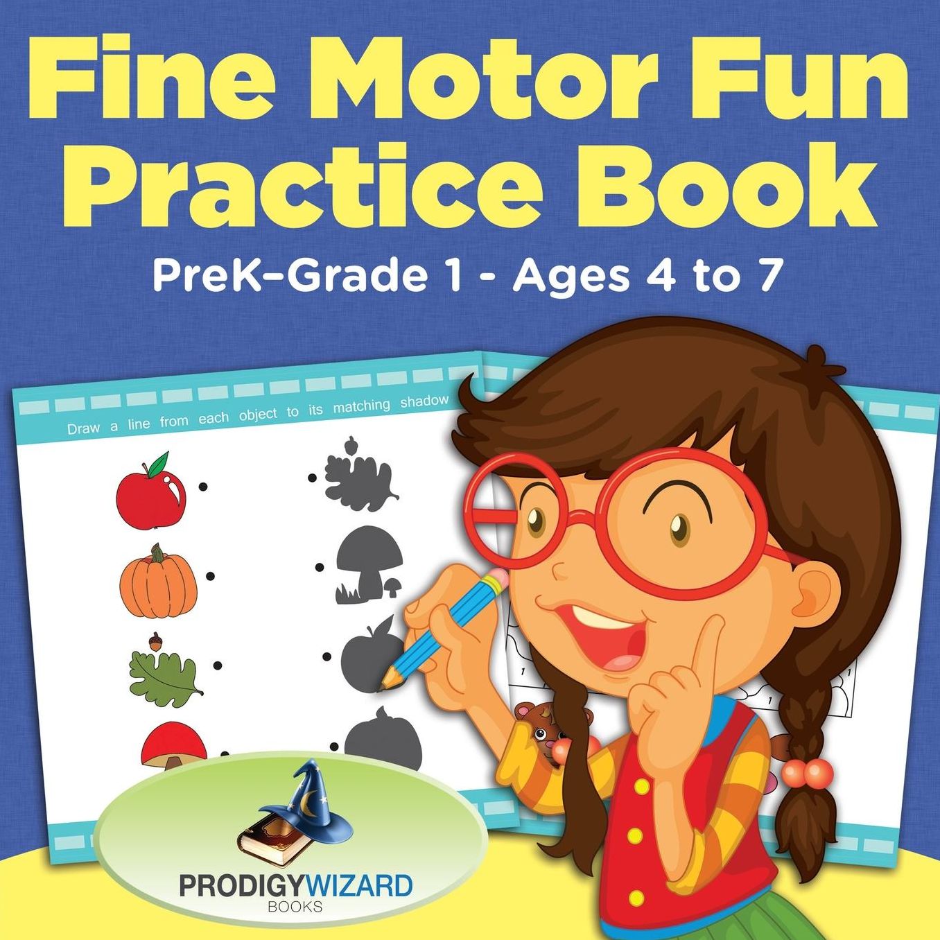 Fine Motor Fun Practice Book Prek-Grade 1 - Ages 4 to 7