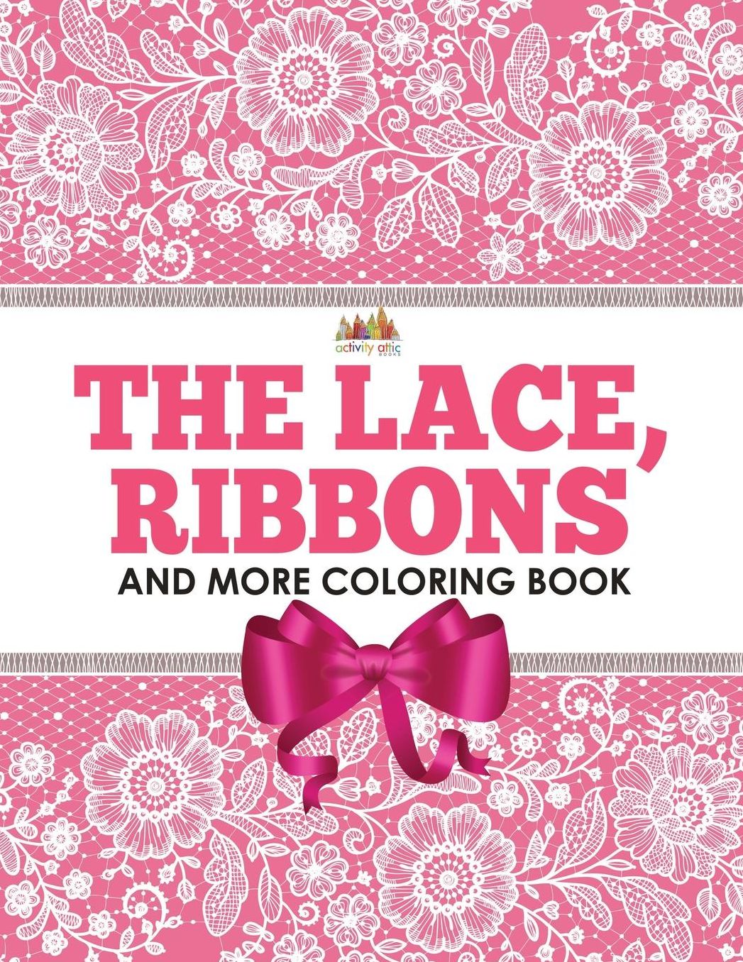 The Lace, Ribbons and More Coloring Book