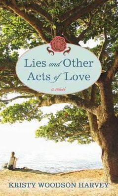 Lies and Other Acts of Love