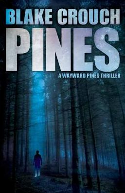 The Pines (Wayward Pines #1)