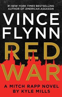 Red War: A Mitch Rapp Novel by Kyle Mills