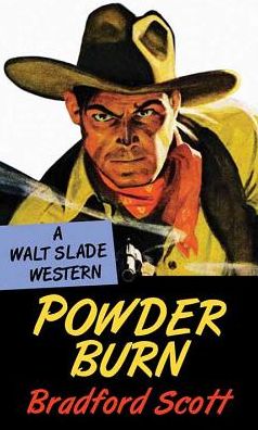 Powder Burn: A Walt Slade Western