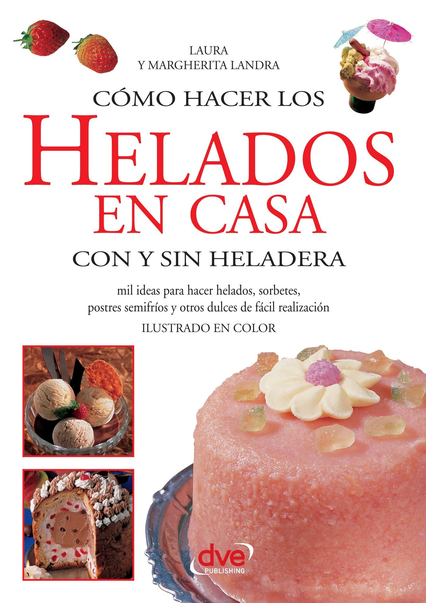 Cómo hacer los helados en casa con y sin heladera