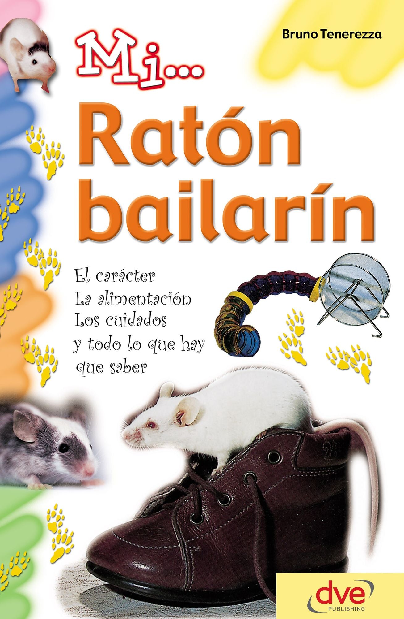 Mi... ratón bailarín: El carácter, la alimentación, los cuidados y todo lo que hay que saber