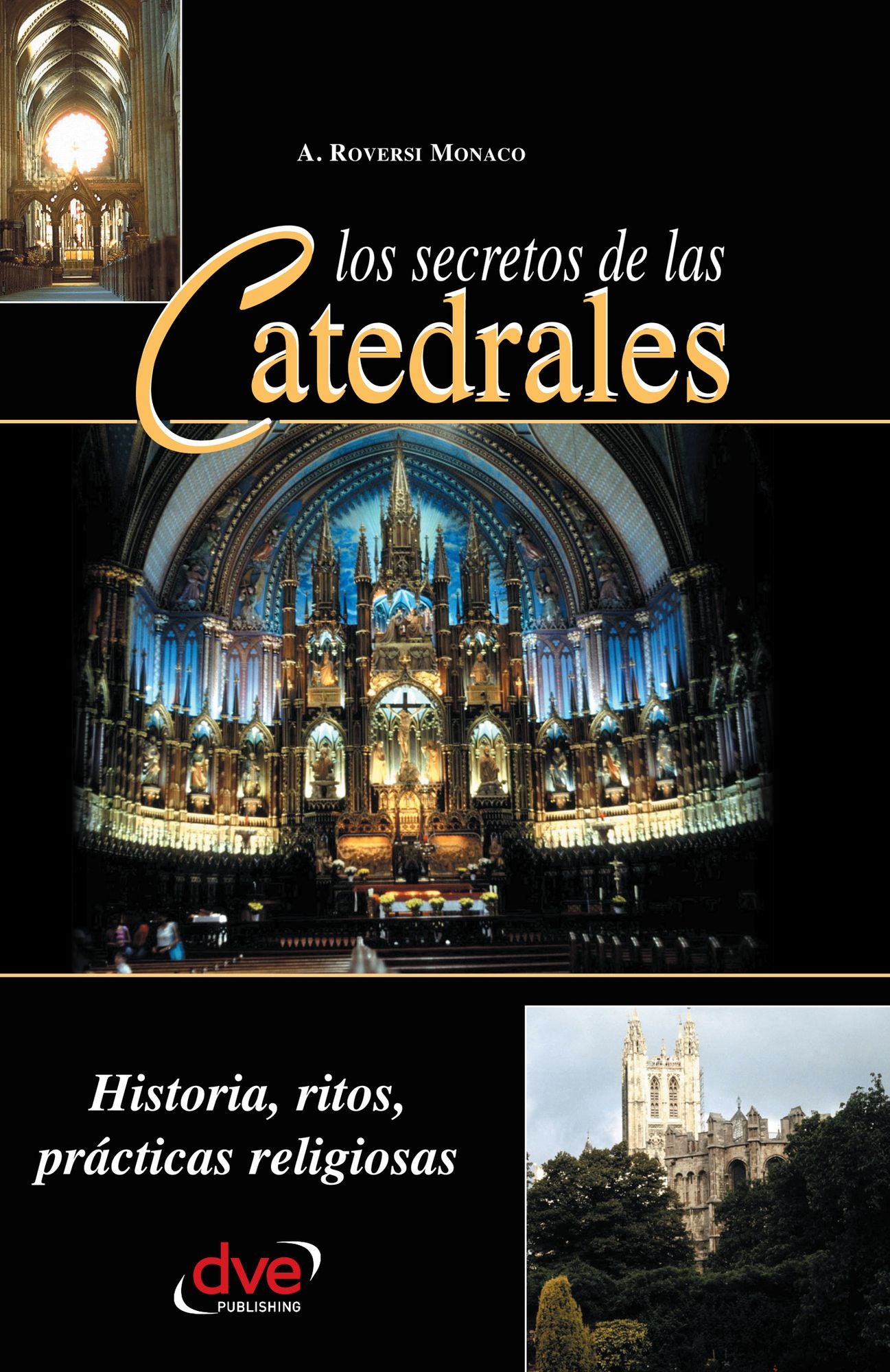 Los secretos de las catedrales. Historia, ritos, prácticas religiosas