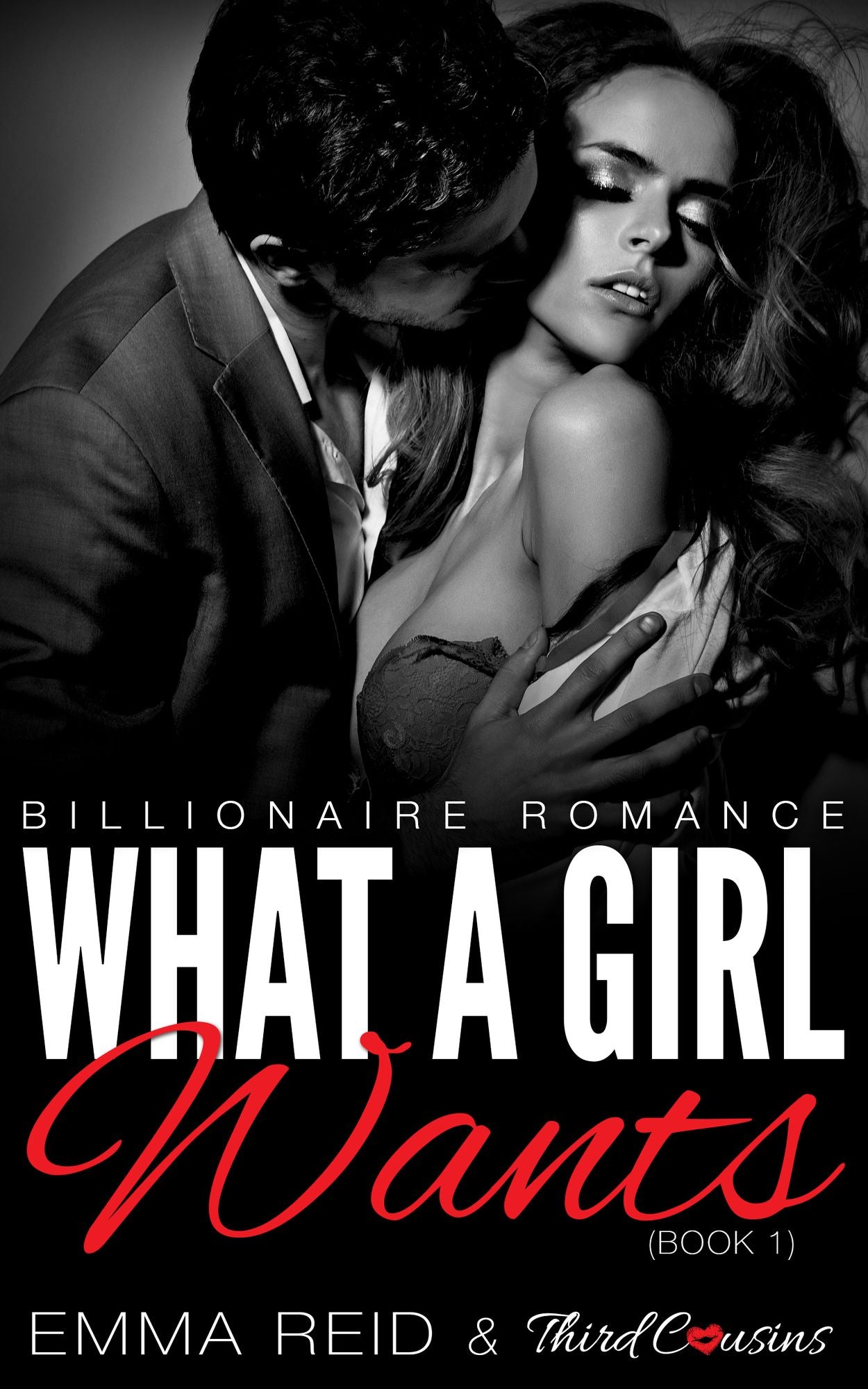 What A Girl Wants: (Billionaire Romance) (Book 1)