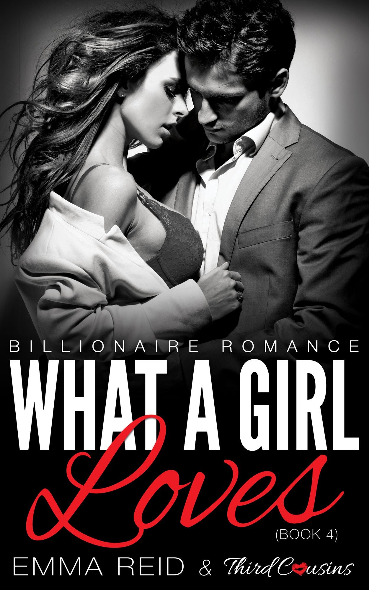 What A Girl Loves: (Billionaire Romance) (Book 4)