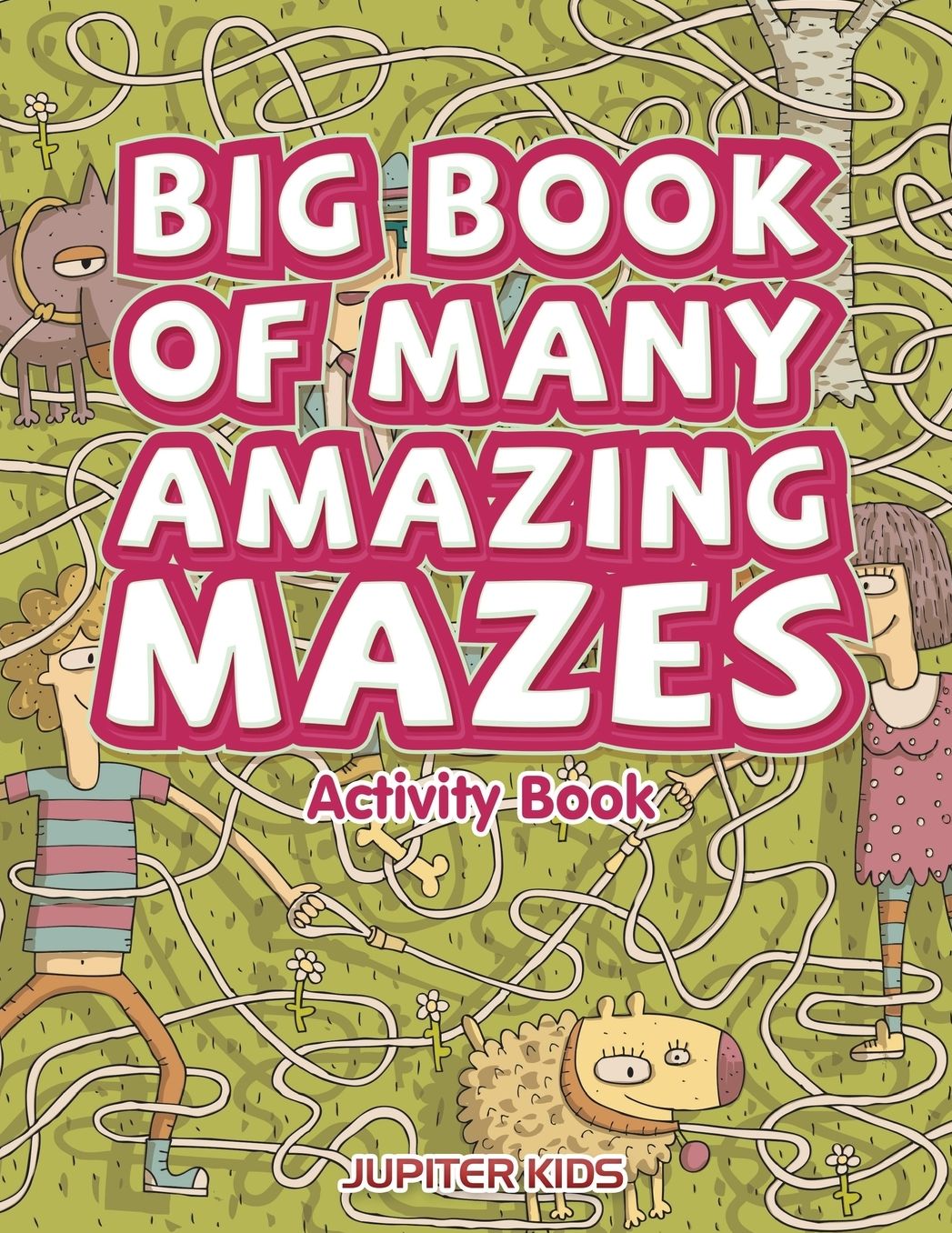 Big Book of Many Amazing Mazes Activity Book