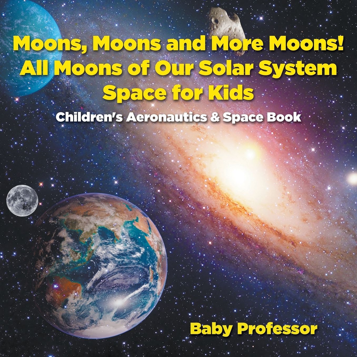 Moons, Moons and More Moons! All Moons of our Solar System - Space for Kids - Children's Aeronautics & Space Book