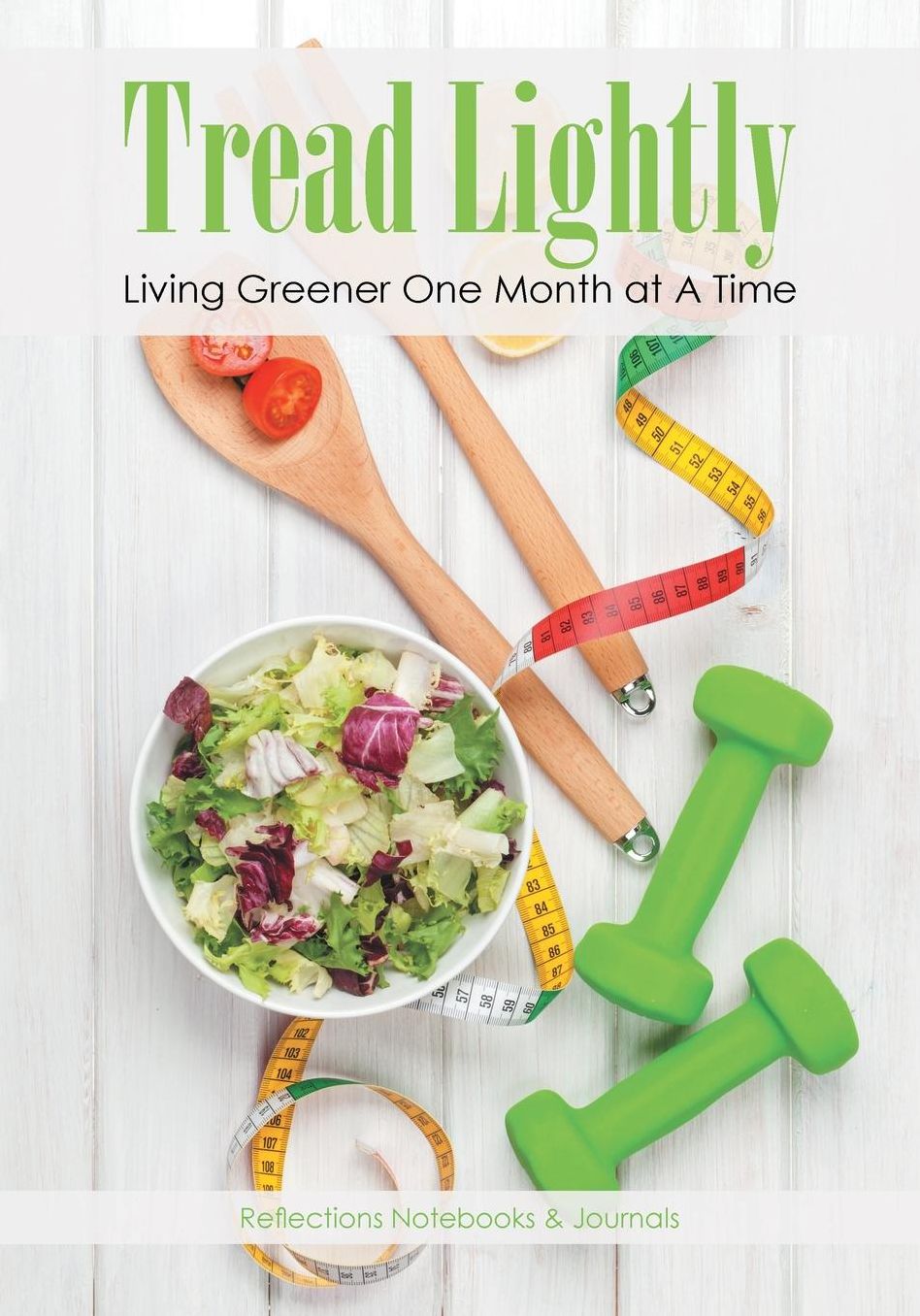 Tread Lightly: Living Greener One Month at A Time