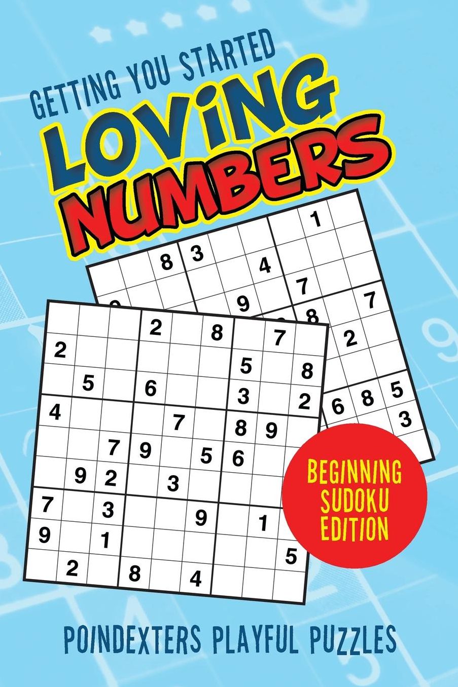 Getting You Started Loving Numbers: Beginning Sudoku Edition