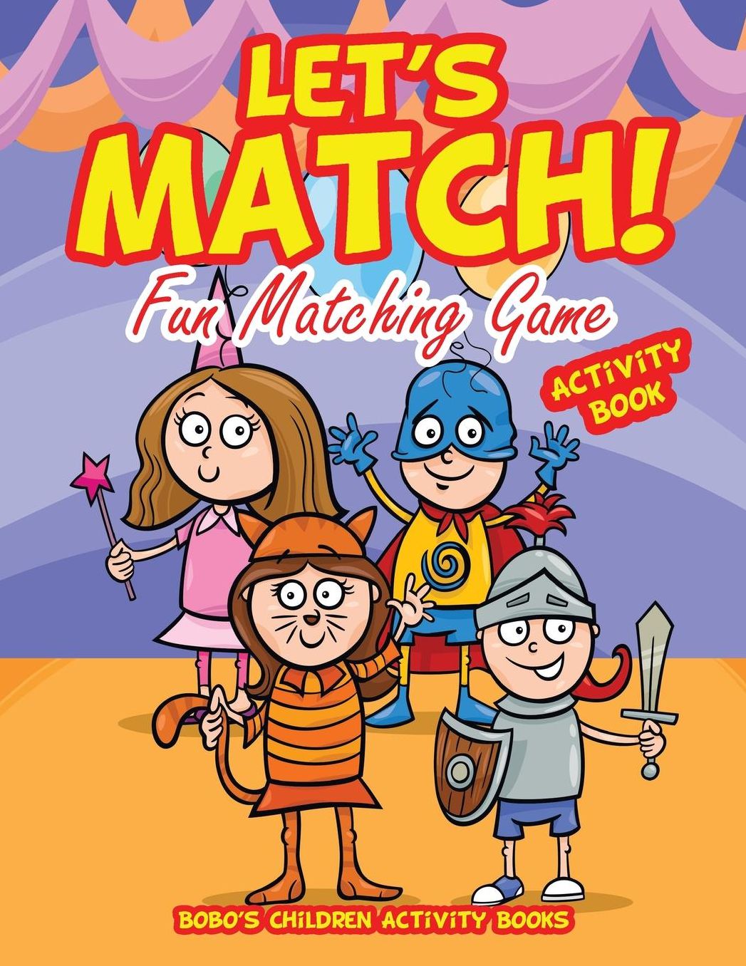 Let's Match! Fun Matching Game Activity Book