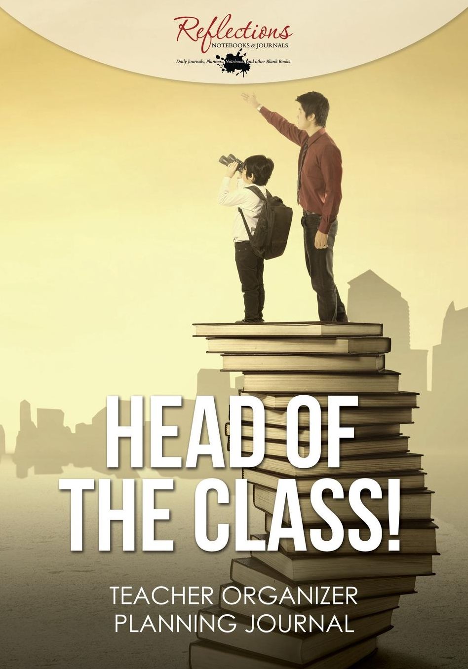 Head of the Class! Teacher Organizer Planning Journal
