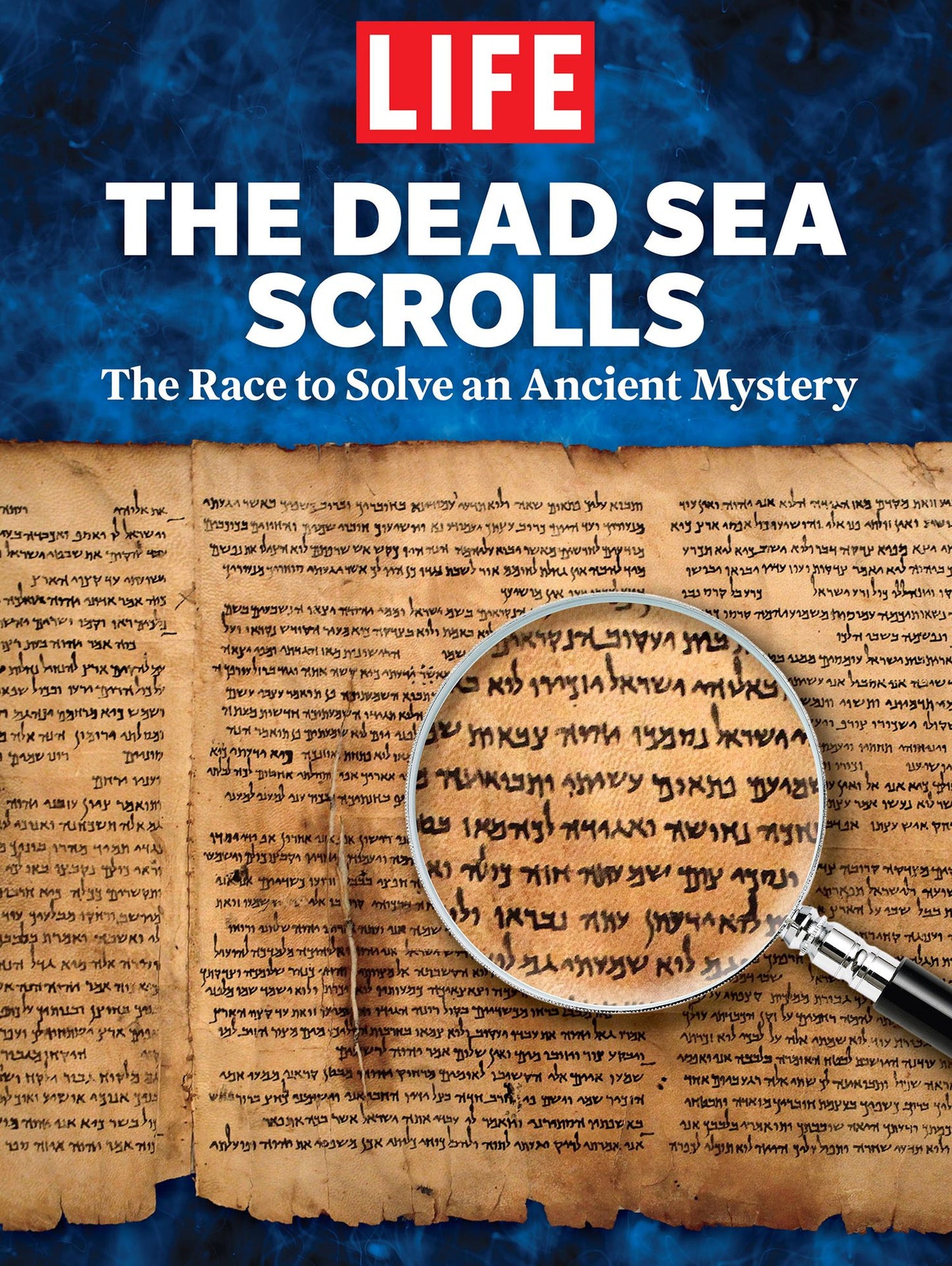LIFE The Dead Sea Scrolls: The Race to Solve an Ancient Mystery