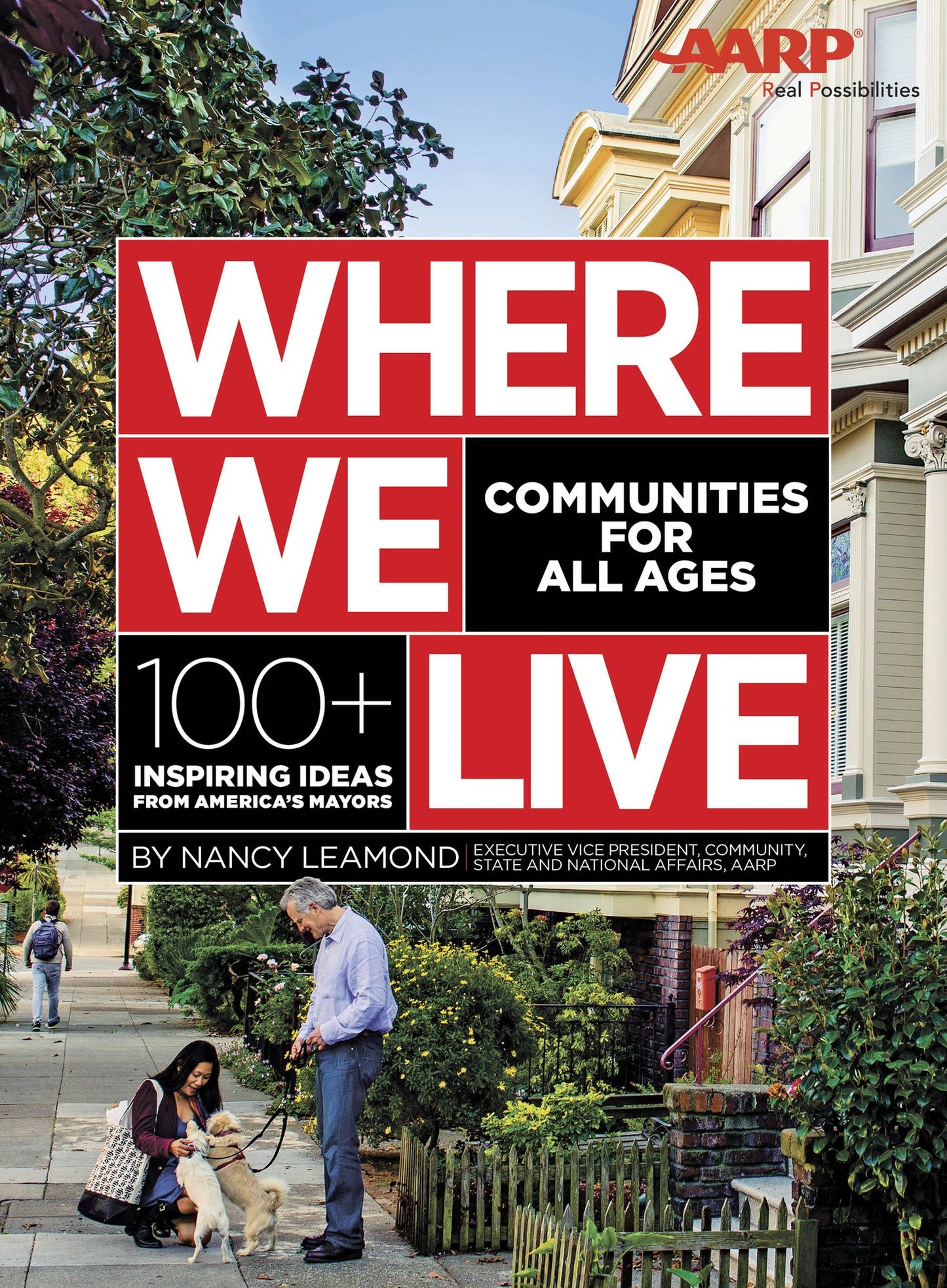 Where We Live: Communities for All Ages: 100+ Inspiring Ideas from America's Mayors