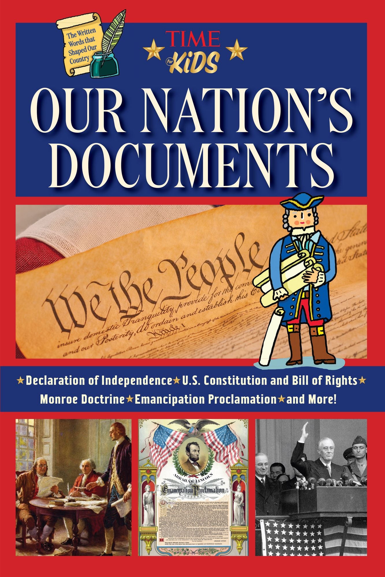 Our Nation's Documents: The Declaration of Independence, The Constitution, Gettysburg Address, Emancipation Proclamation, and More! (America Handbooks, a TIME for Kids Series)