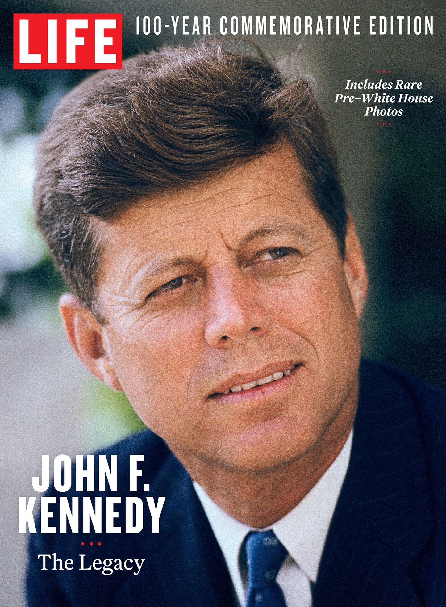 LIFE John F. Kennedy: The Legacy
