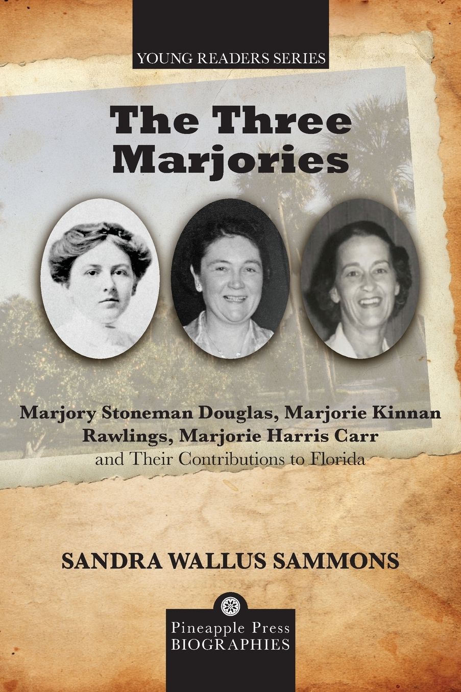 The Three Marjories: Marjory Stoneman Douglas, Marjorie Kinnan Rawlings, Marjorie Harris Carr and Their Contributions to Florida