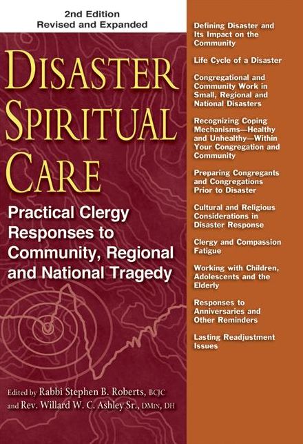 Disaster Spiritual Care, 2nd Edition: Practical Clergy Responses to Community, Regional and National Tragedy