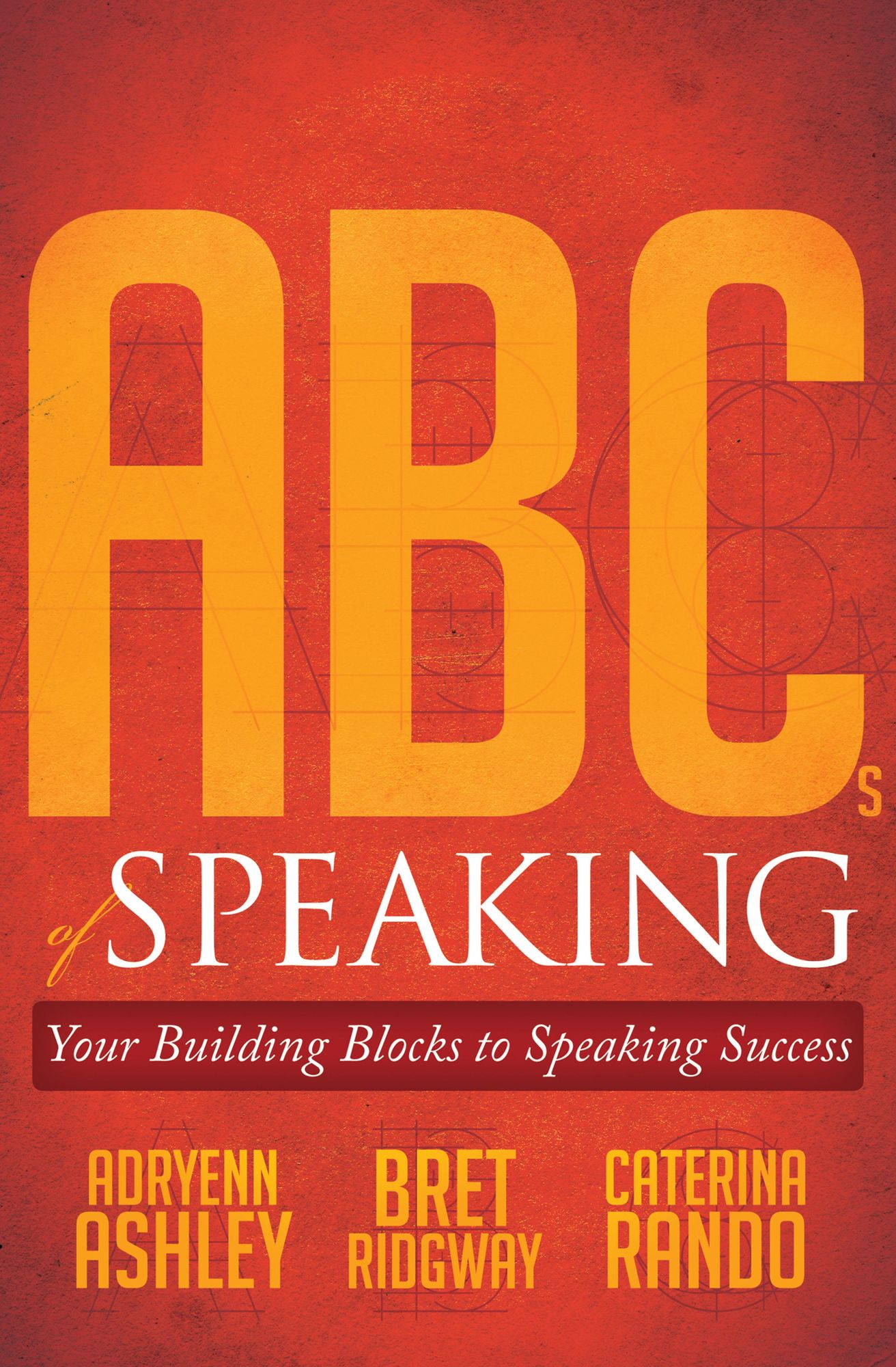 ABCs of Speaking: Your Building Blocks to Speaking Success