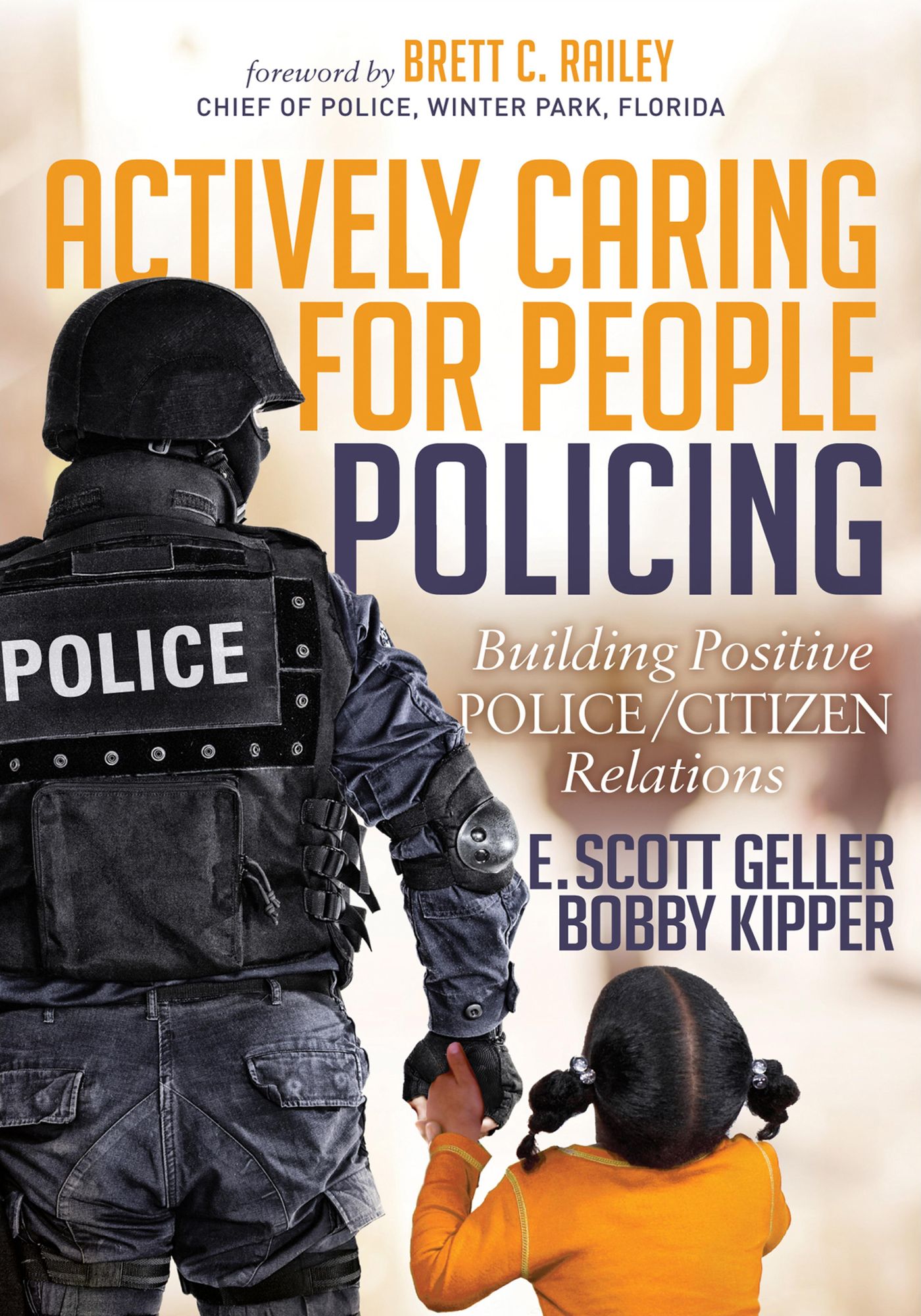 Actively Caring for People Policing: Building Positive Police/Citizen Relations