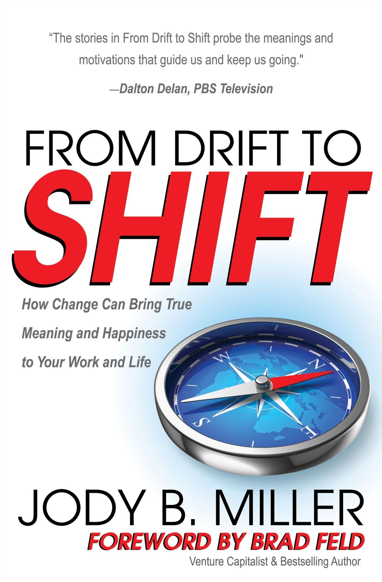 From Drift to Shift: How Change Brings True Meaning and Happiness to Your Work and Life