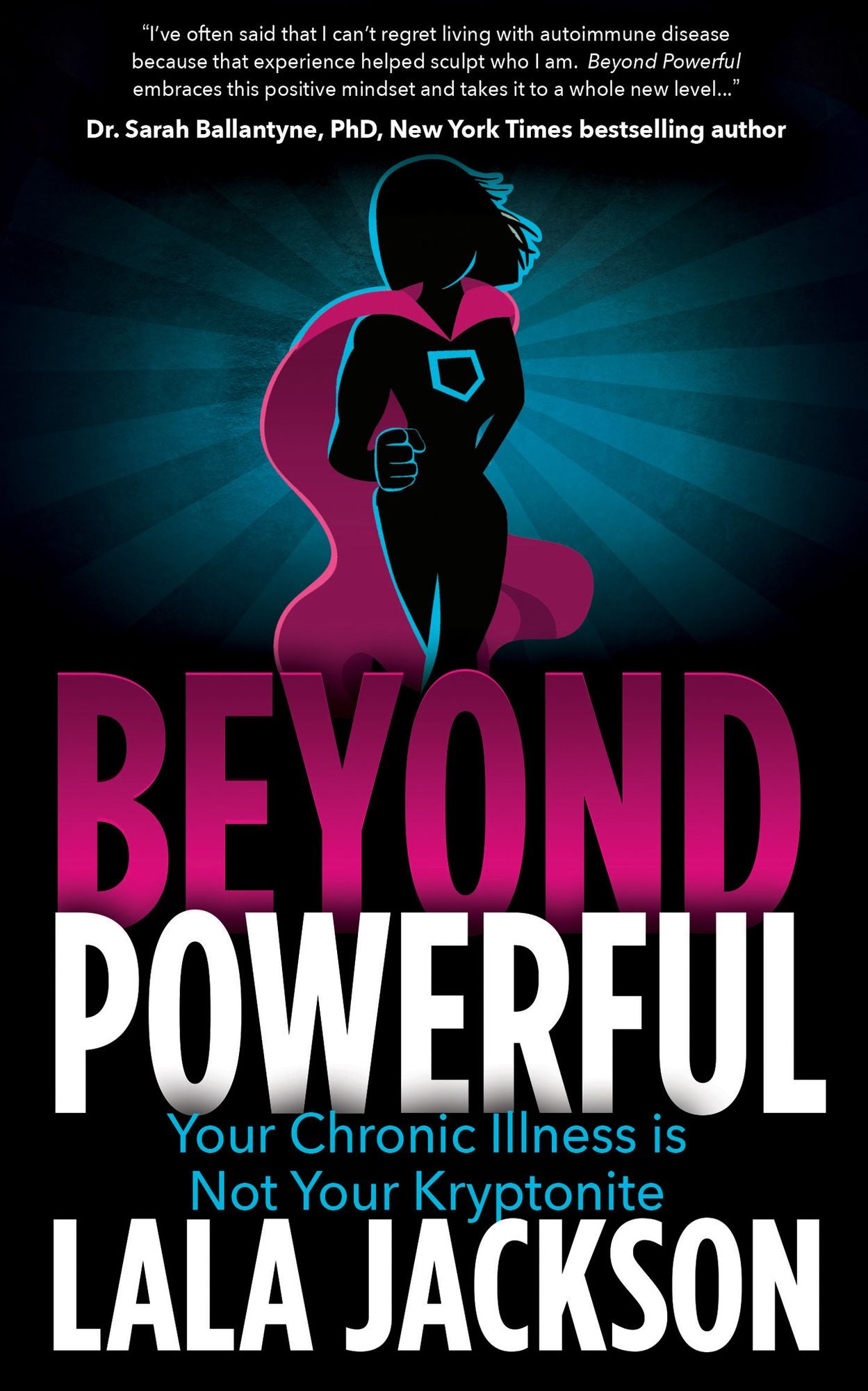 Beyond Powerful: Your Chronic Illness is Not Your Kryptonite