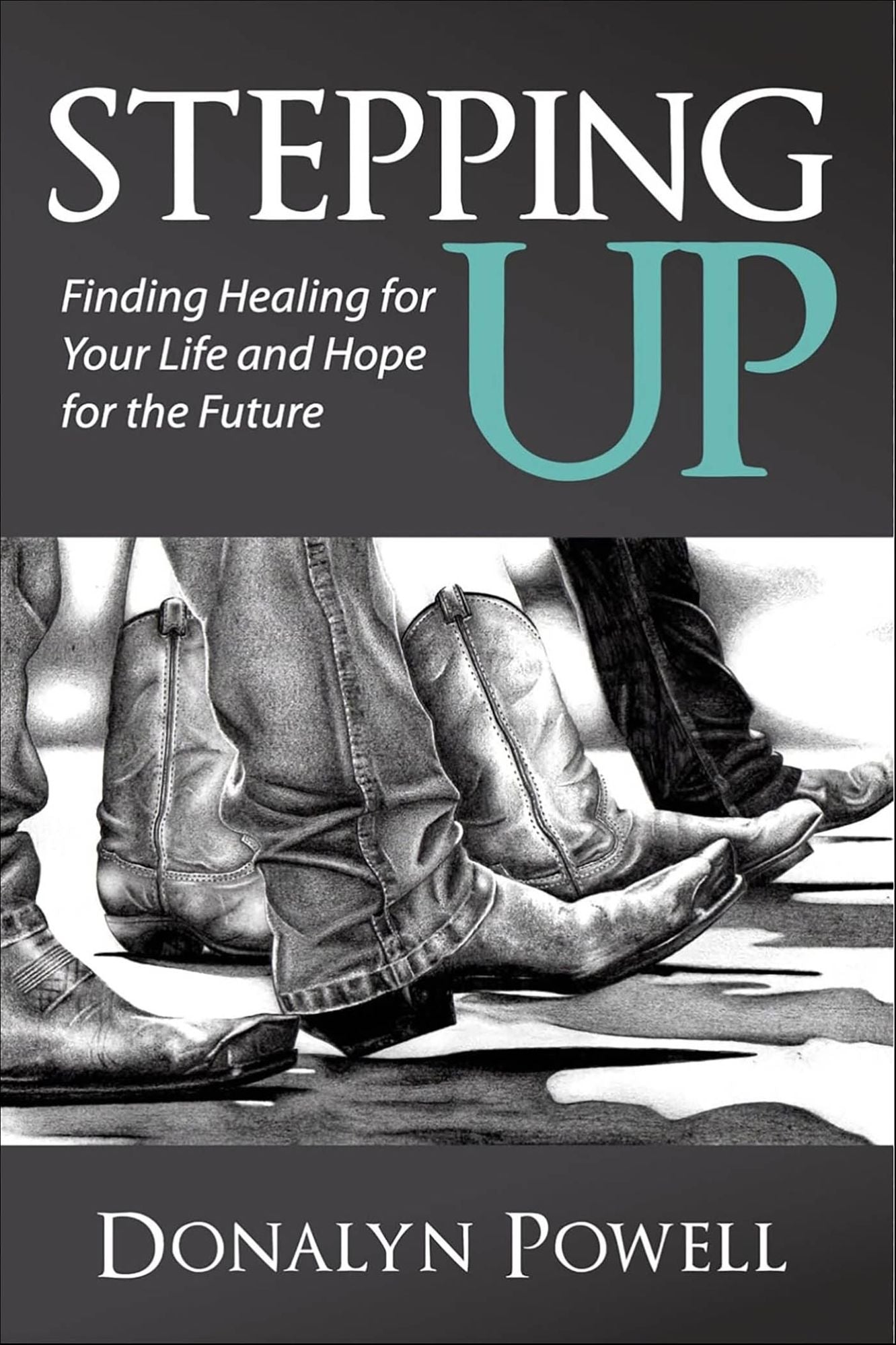 Stepping Up: Finding Healing for Your Life and Hope for the Future