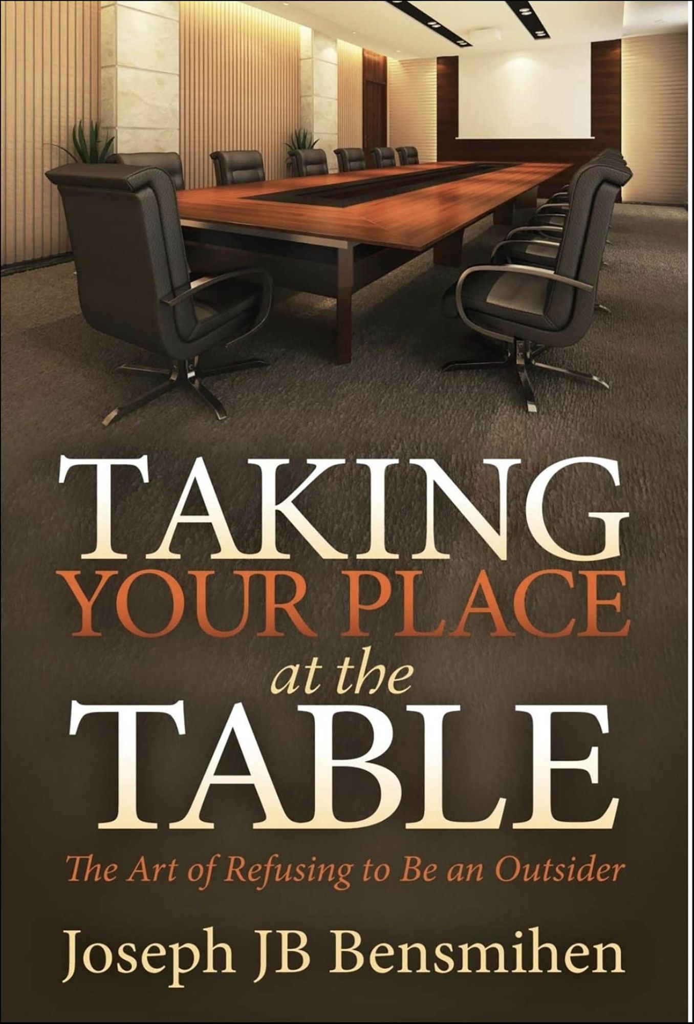 Taking Your Place at the Table: The Art of Refusing to Be an Outsider