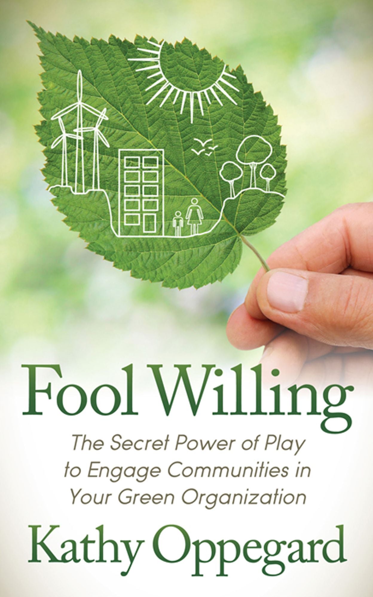 Fool Willing: The Secret Power of Play to Engage Communities in Your Green Organization