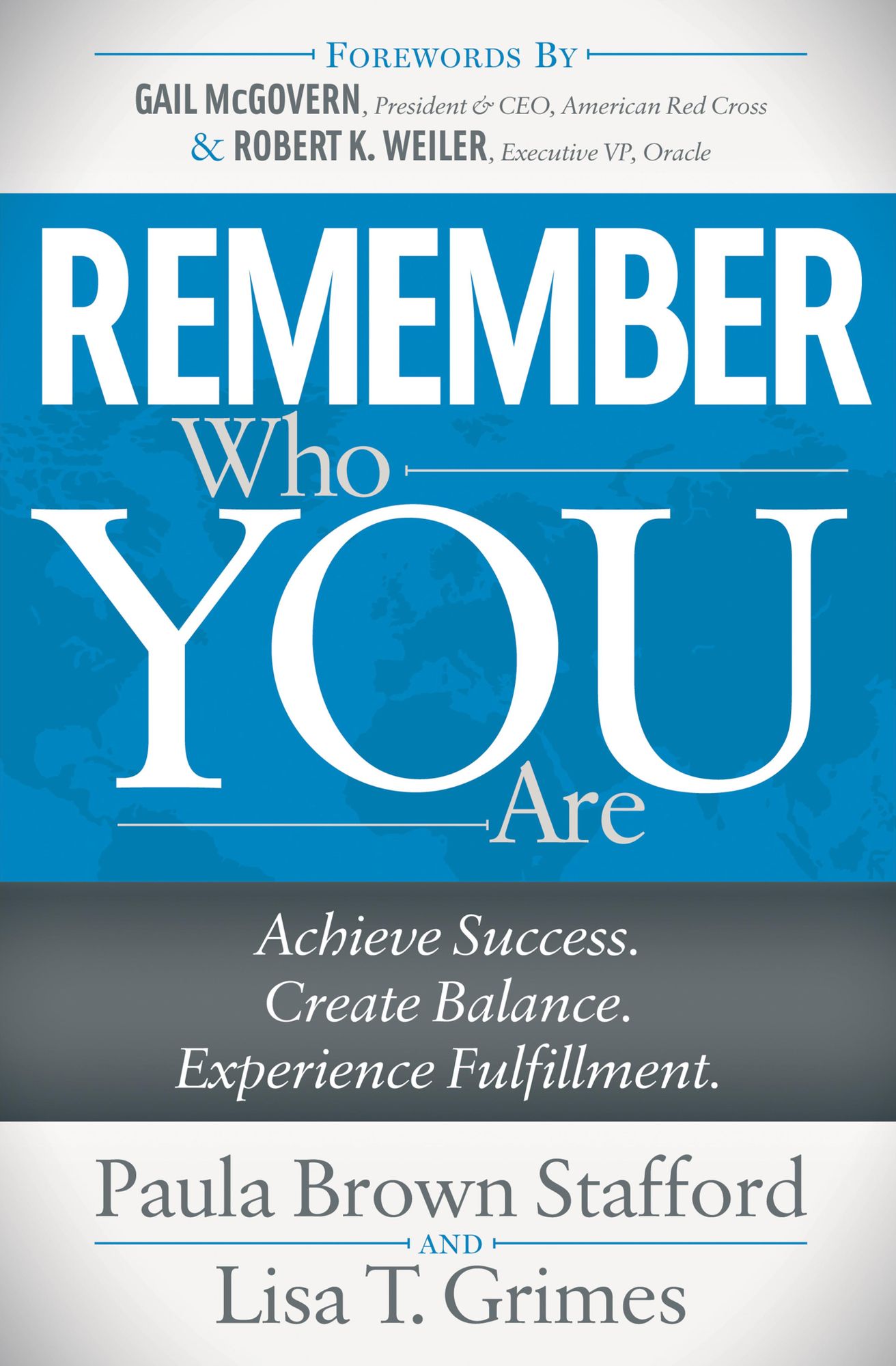 Remember Who You Are: Achieve Success. Create Balance. Experience Fulfillment.