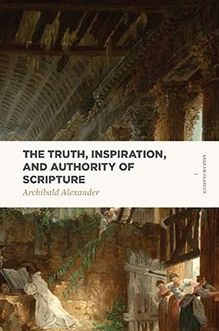 The Truth, Inspiration, and Authority of Scripture