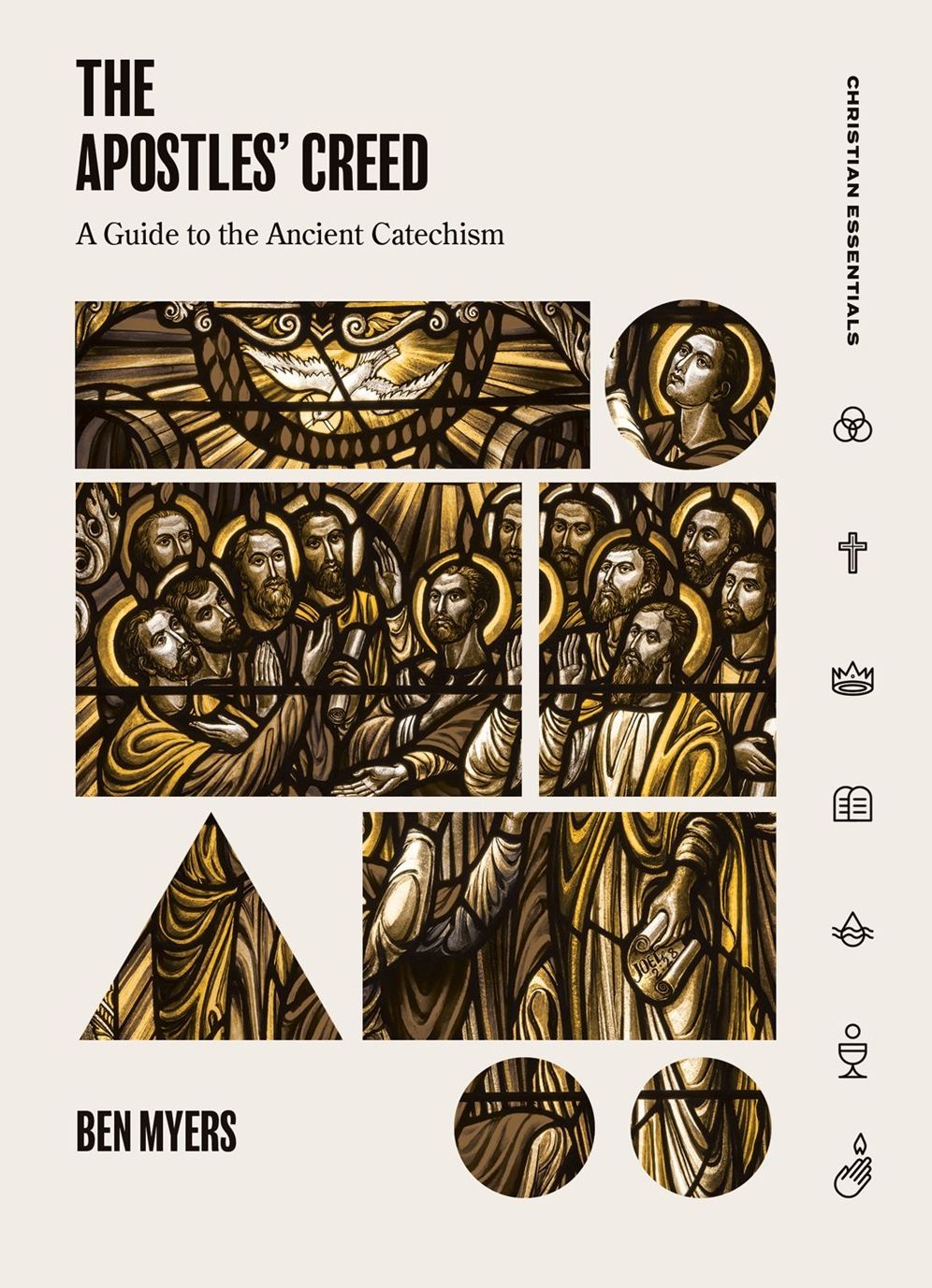The Apostles' Creed: A Guide to the Ancient Catechism
