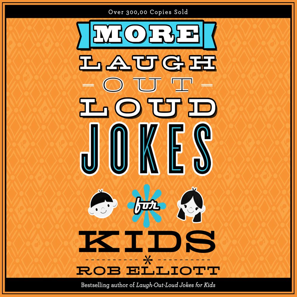 More Laugh-Out-Loud Jokes for Kids
