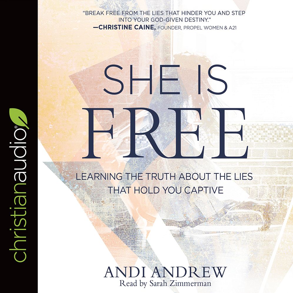 She Is Free: Learning the Truth about the Lies that Hold You Captive