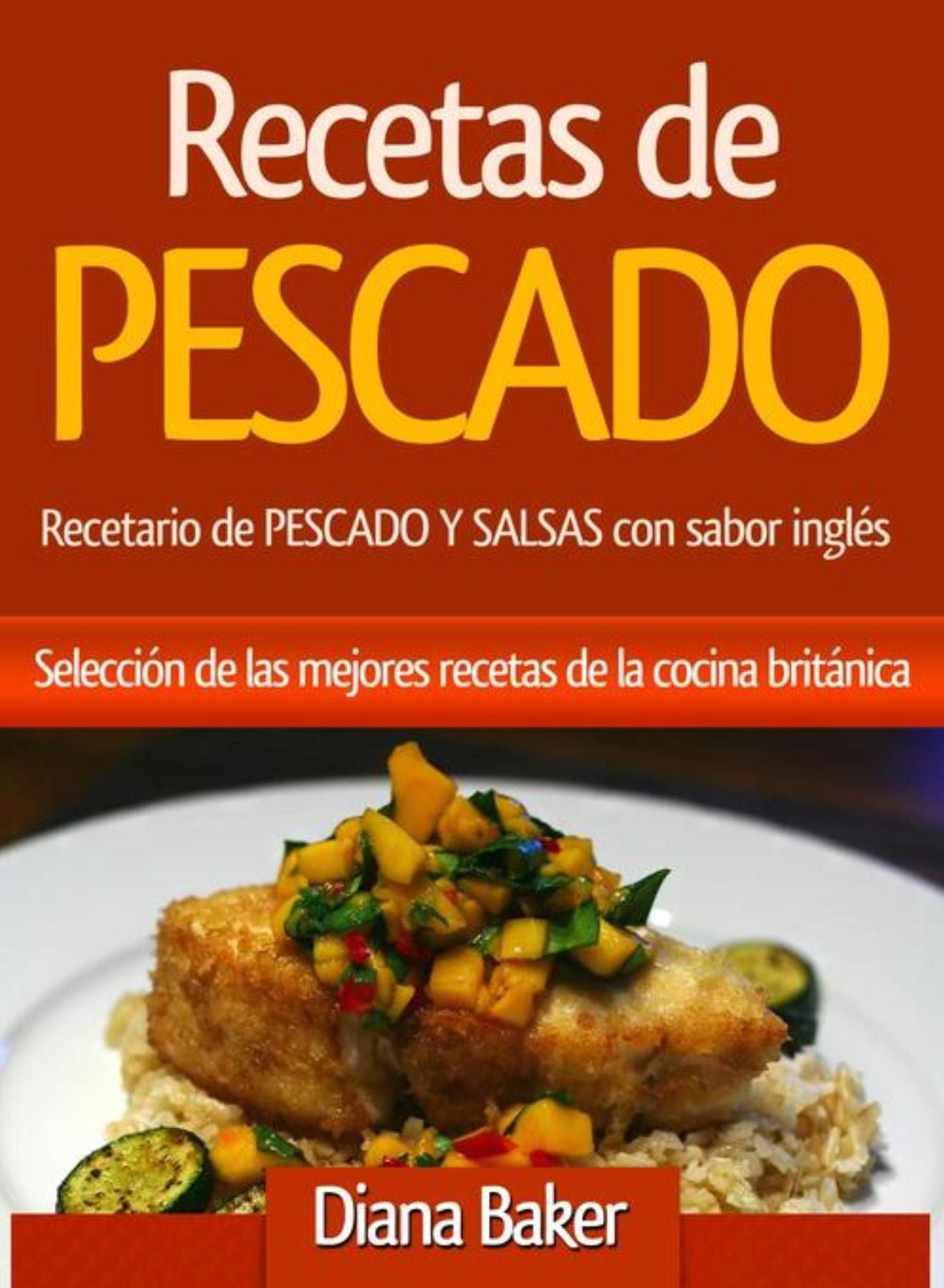 Recetas de Pescado con sabor inglés: Selección de las mejores recetas de la cocina británica