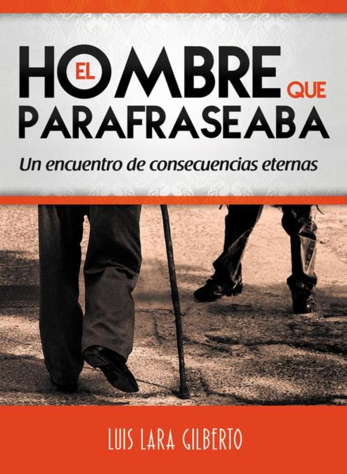 El hombre que parafraseaba: Un encuentro de consecuencias eternas
