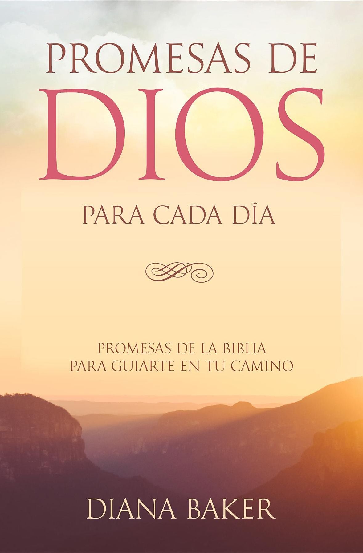 Promesas de Dios para Cada Día: Promesas de la Biblia para guiarte en tu necesidad