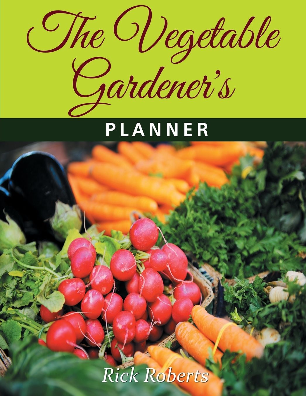 The Vegetable Gardeners Planner