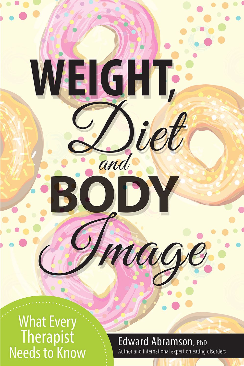 Weight, Diet and Body Image: What Every Therapist Needs to Know